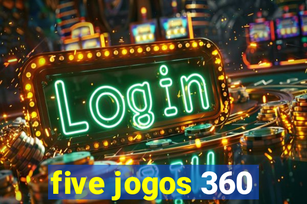 five jogos 360